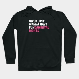 Girls Just Wanna Have Fundamental Rights Hoodie